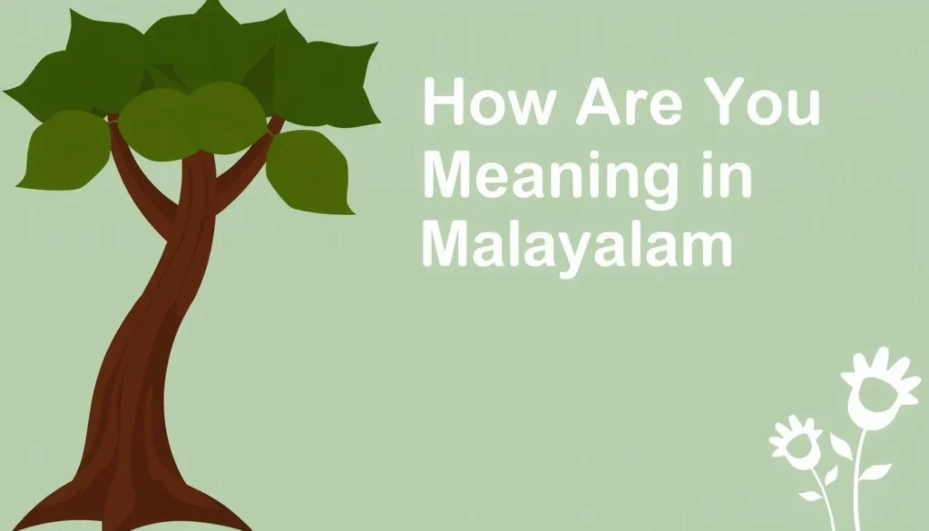 how are you meaning in malayalam — How Are You Meaning in Malayalam: Complete Guide With Examples