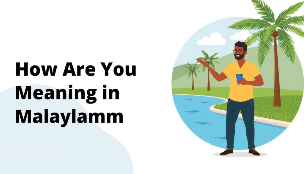 how are you meaning in malayalam — How Are You Meaning in Malayalam: Complete Guide With Examples